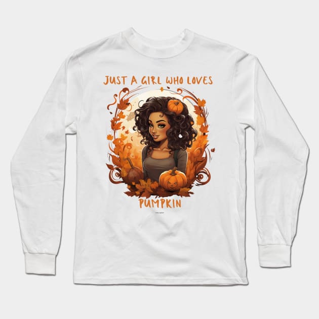 Just A Girl Who Loves Pumpkin Autumn Fall Thanksgiving Long Sleeve T-Shirt by Positive Designer